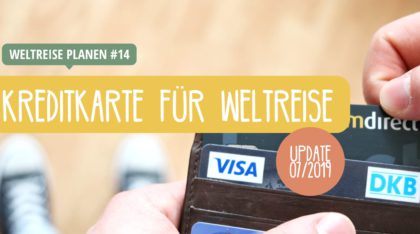 Die beste Kreditkarte für eine Weltreise und Reisen